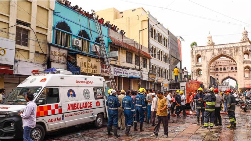 हैदराबाद में चारमीनार के पास बहुमंजिला इमारत में आग, 17 लोगों की मौत, कई घायल